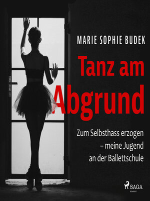 cover image of Tanz am Abgrund--Zum Selbsthass erzogen – meine Jugend an der Ballettschule